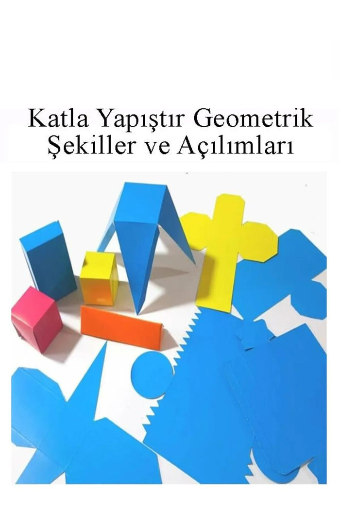 Katla Yapıştır Geometrik Şekiller ve Açılımları Seti 1 Paket Geometrik Cisimler - Indirimsepeti