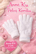Anne Kız Peluş Eldiven Kombini – 2 Çift Beyaz Yumuşak Kışlık Eldiven | Sıcacık & Şık